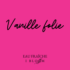 VANILLE FOLIE